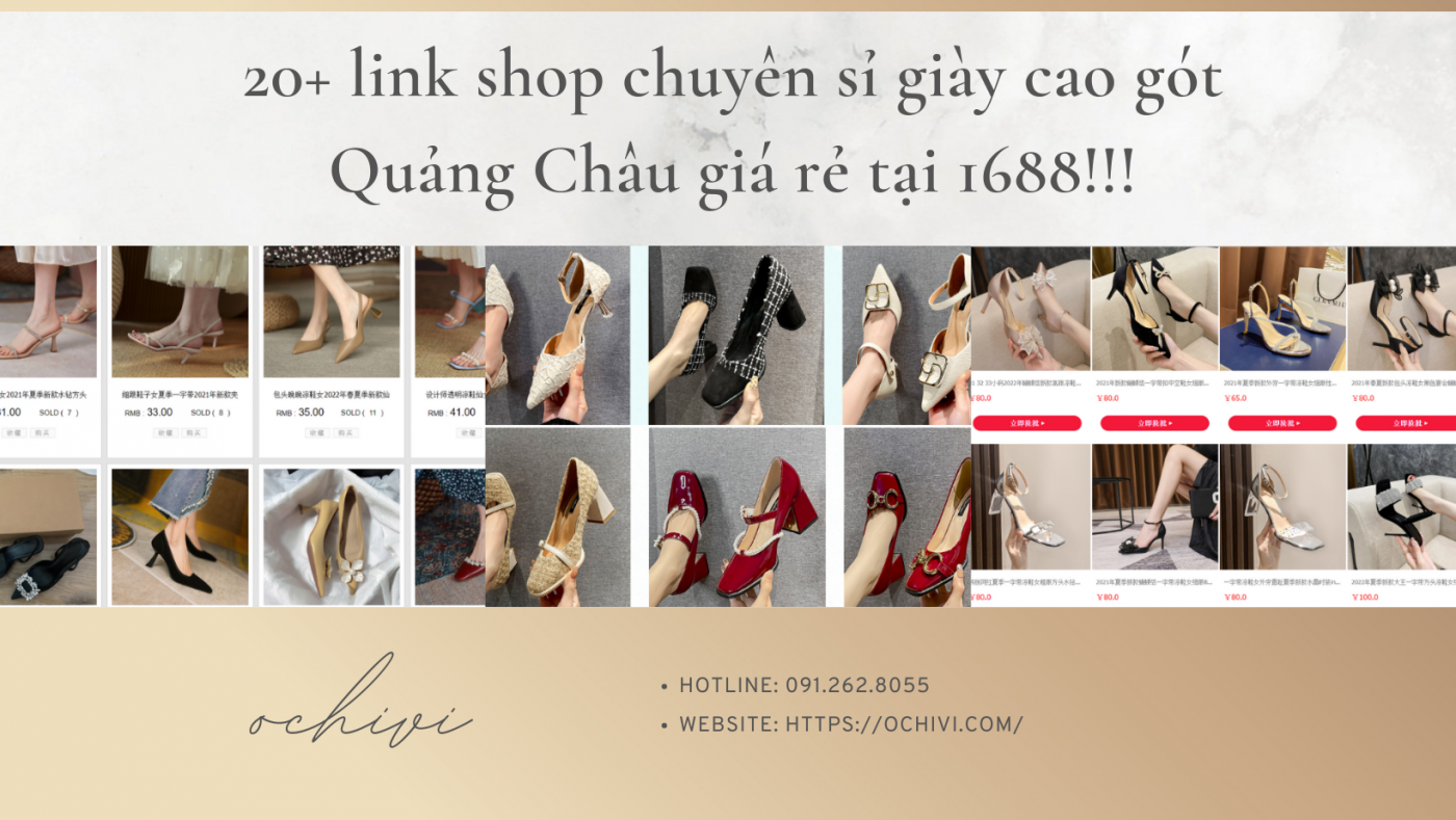 20+ Link Shop Chuyên Sỉ Giày Cao Gót Quảng Châu Giá Rẻ Tại 1688! – Ochivi- Trùm Nhập Hàng Trung Quốc, Đặt Hàng Taobao Tận Gốc, Uy Tín, Giá Rẻ